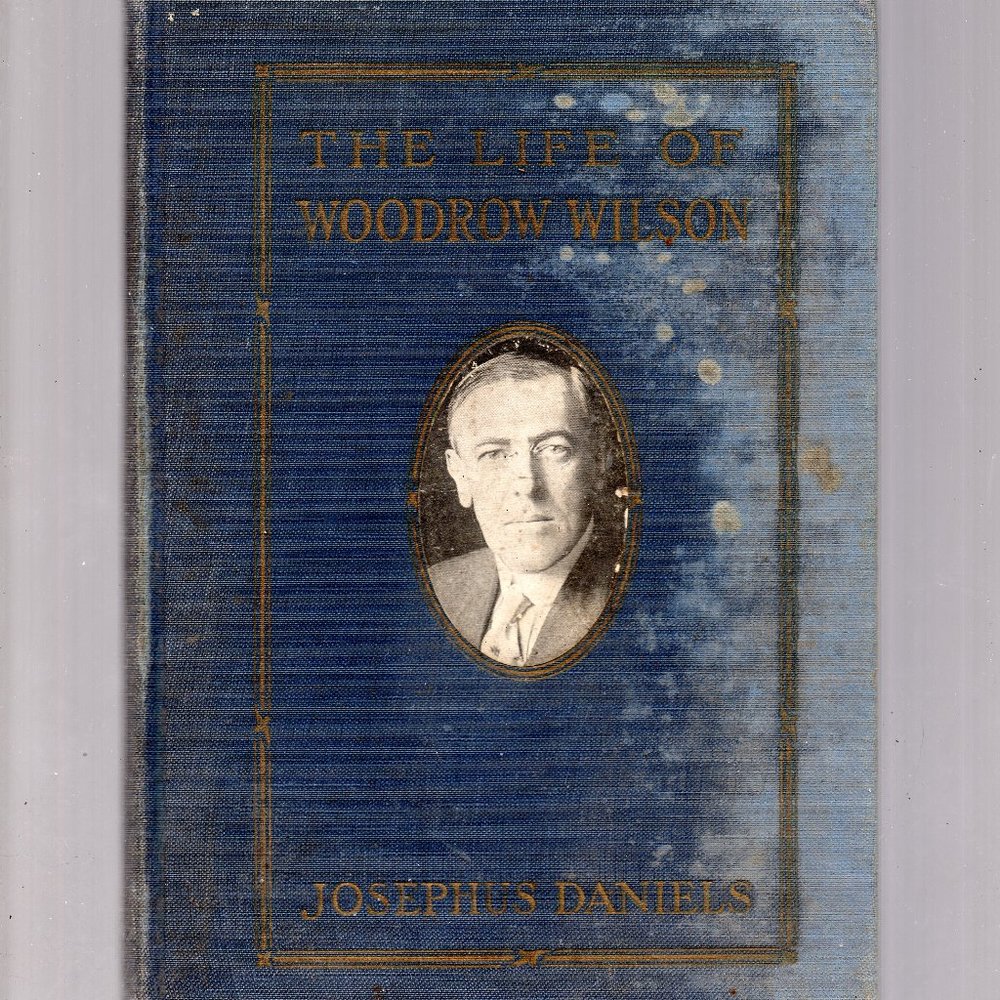 Hardcover Edition of The Life of President Woodrow Wilson
